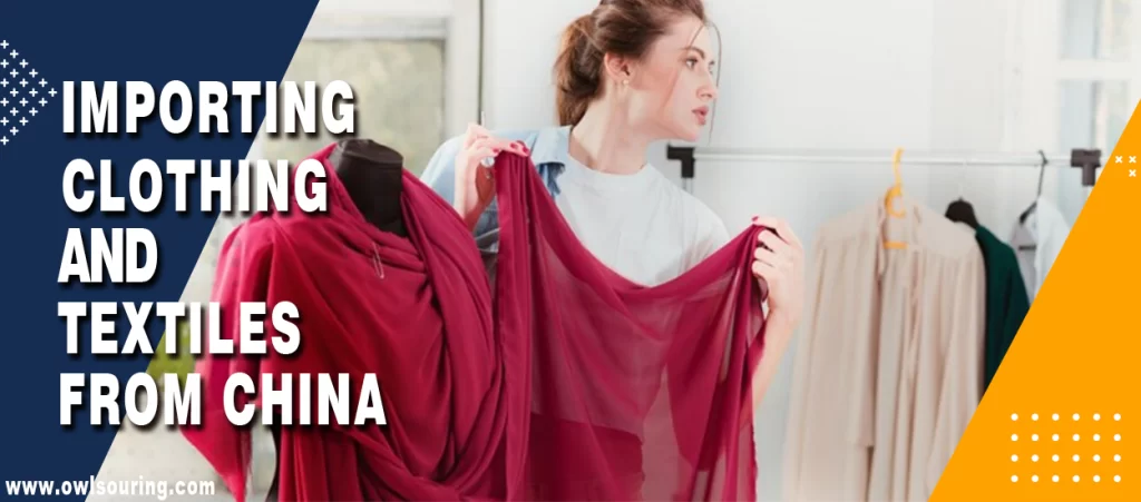 Importing Clothing and Textiles from China