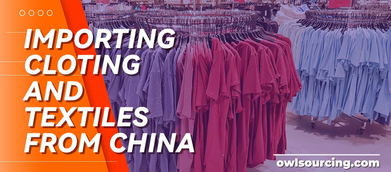 Importing Clothing and Textiles from China
