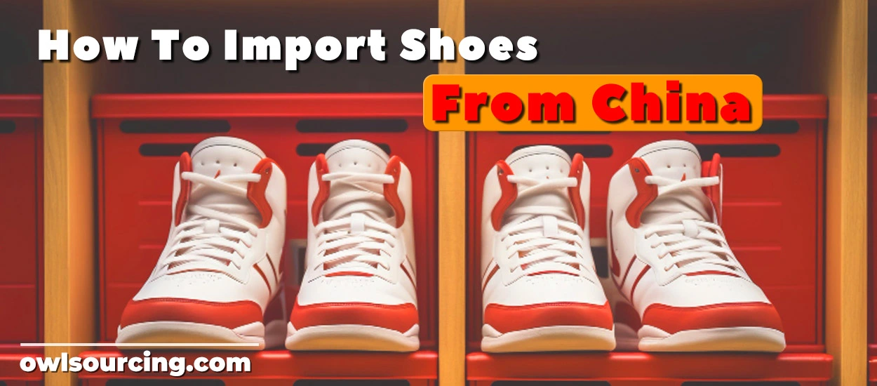 How-To-Import-Shoes-From-China