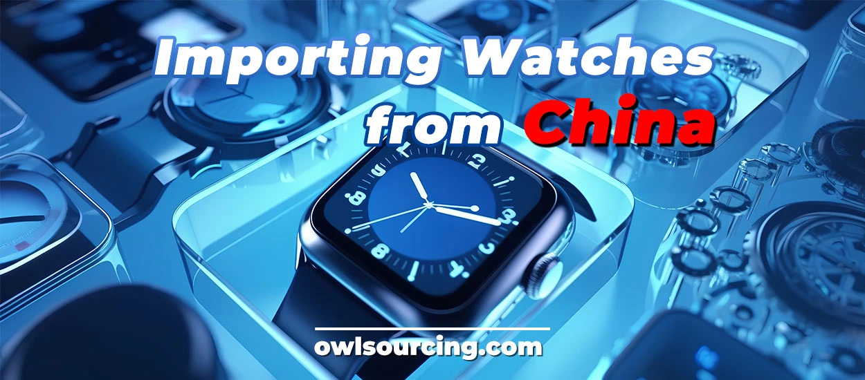 Importing-Watches-from-China