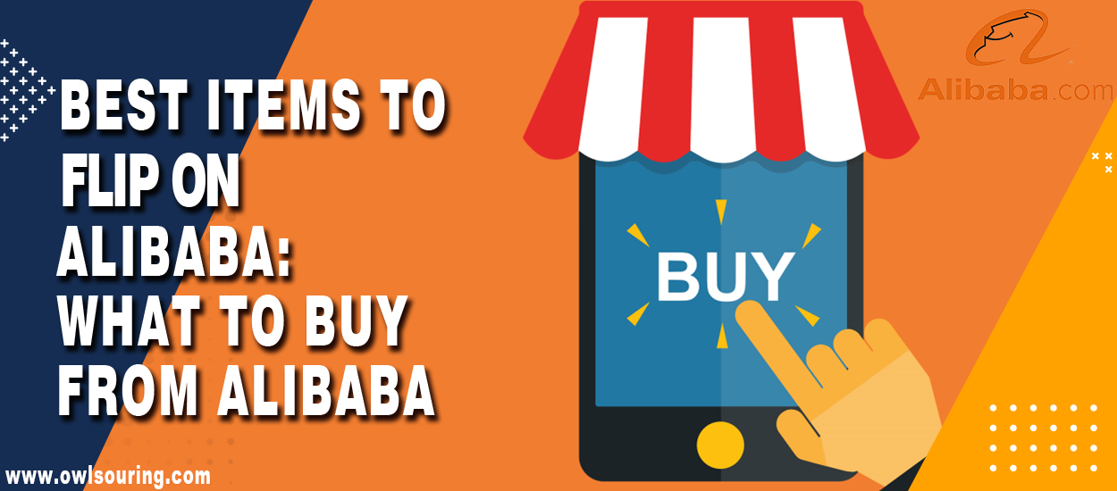 Best Items to Flip on Alibaba What to Buy from Alibaba