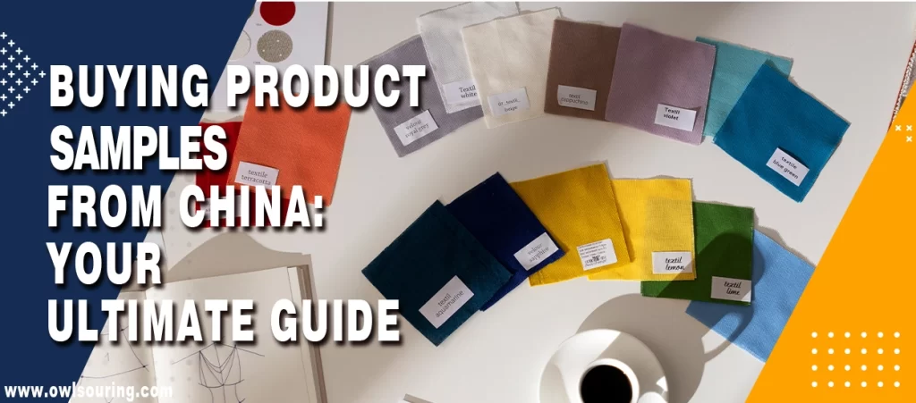 Buying Product Samples from China Your Ultimate Guide