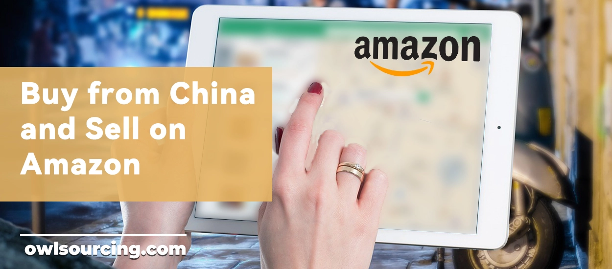 Buy from China and Sell on amazon