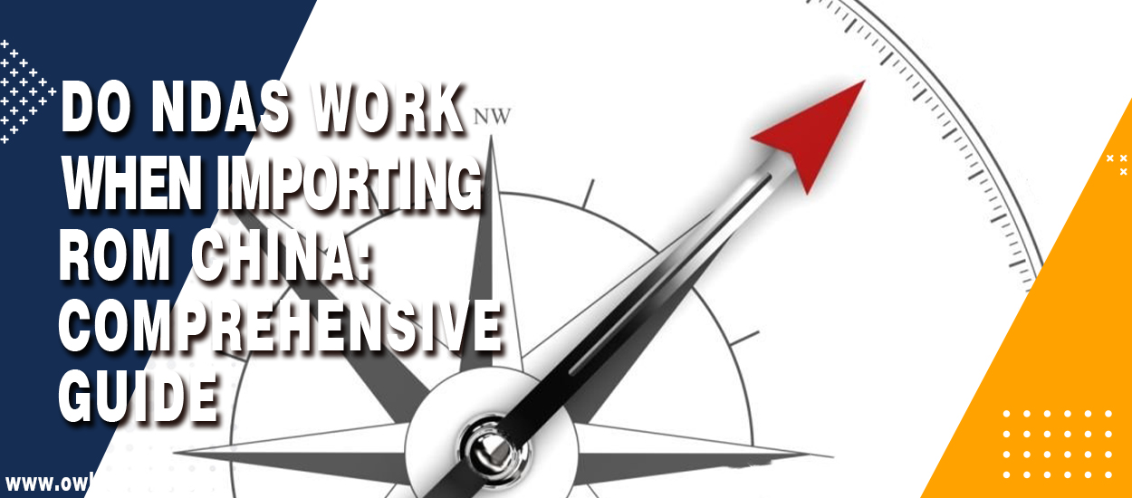 Do NDAs Work When Importing from China Comprehensive Guide