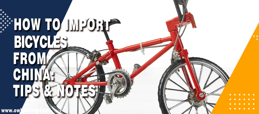 How to Import Bicycles from China Tips & Notes