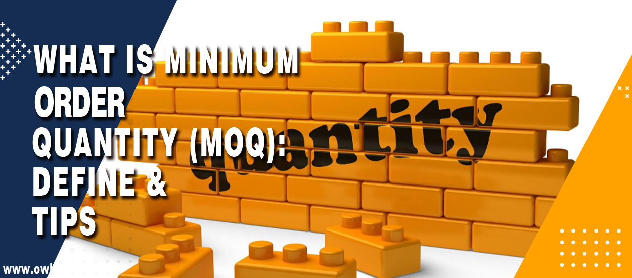 What is Minimum Order Quantity (MOQ) Define & Tips