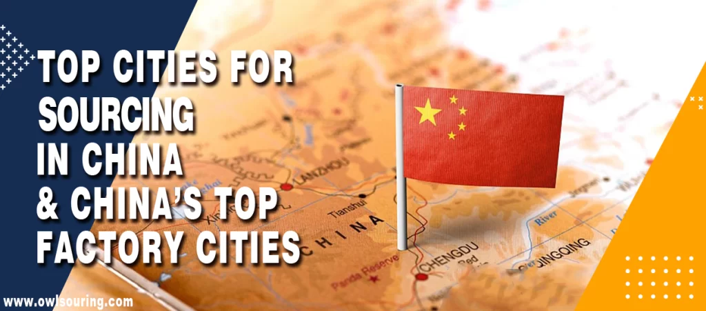 Top Cities for Sourcing in China & China’s Top Factory Cities