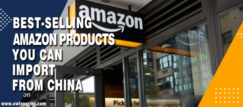 Best-Selling Amazon Products You Can Import From China