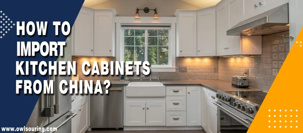 How to Import Kitchen Cabinets from China