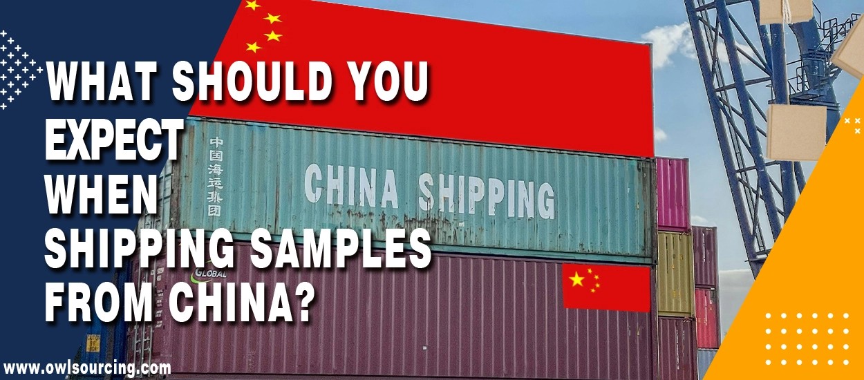 What Should You Expect When Shipping Samples From China