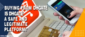 Is DHgate a Safe Platform for Buying?