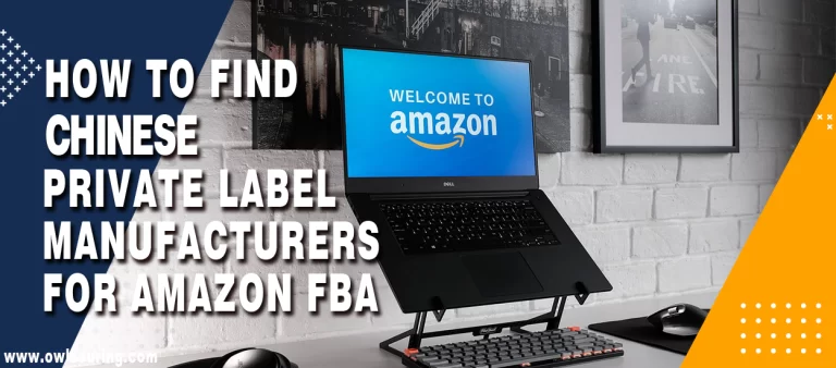 How to Find Chinese Private Label Manufacturers for Amazon FBA