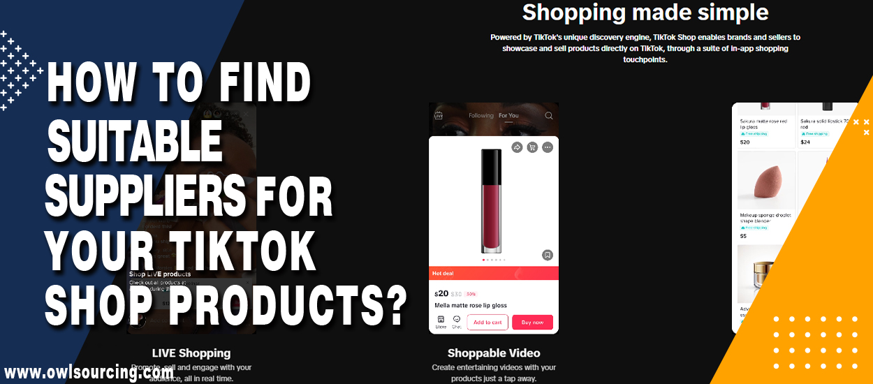 How to Find Suitable Suppliers for Your TikTok Shop Products