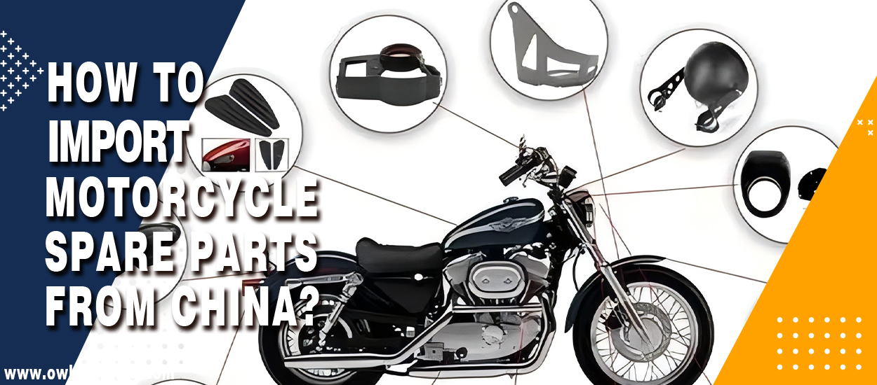 How to import motorcycle spare parts from China