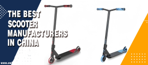 The Best Scooter Manufacturers in China