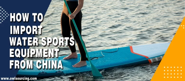 How to import Water Sports Equipment from China