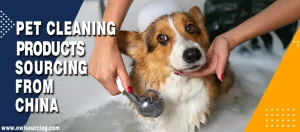 Pet Cleaning Products Sourcing from China