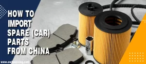 How to import spare (car) parts from China