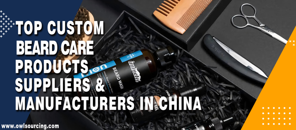 Top Custom Beard Care Products Suppliers & Manufacturers In China