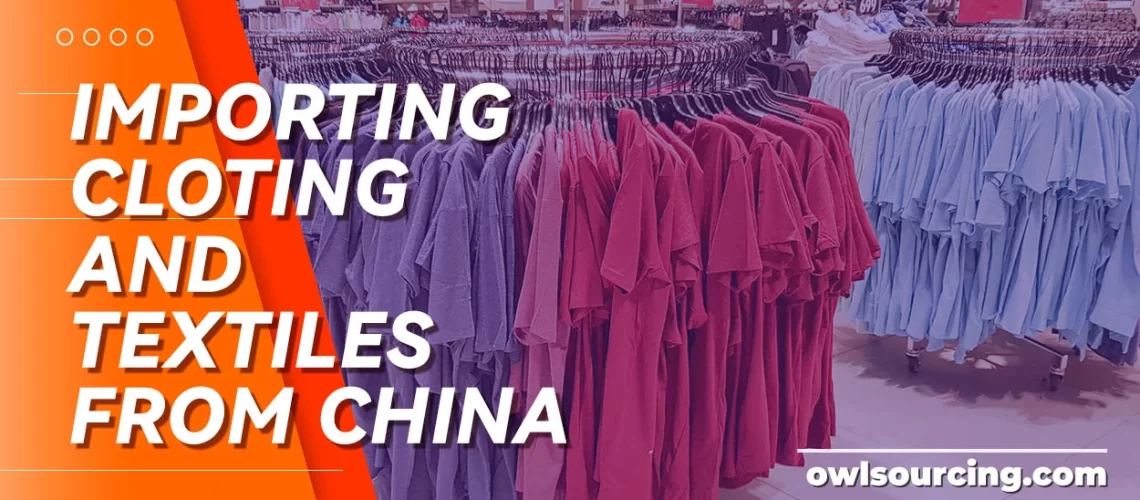 Importing Clothing and Textiles from China